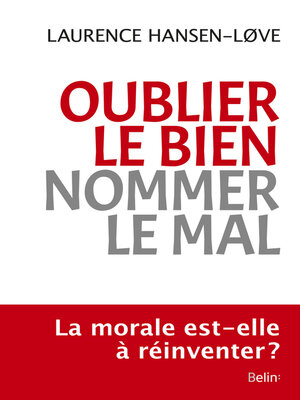 cover image of Oublier le bien, nommer le mal
